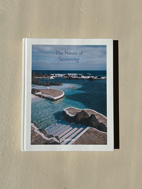 the nature of swimming UNIQUE BATHING LOCATIONS AND SWIMMING EXPERIENCES gestalten book slow living book cover