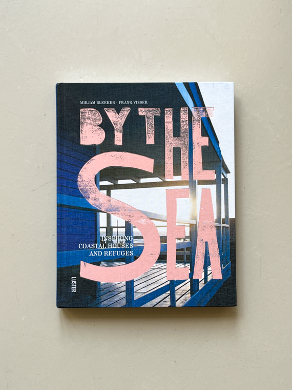 By the Sea Mirjam Bleeker Frank Visser Luster Publishing Inspiring Coastal Houses and Refuges Cover